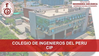 COLEGIO DE INGENIEROS DEL PERU
CIP
 