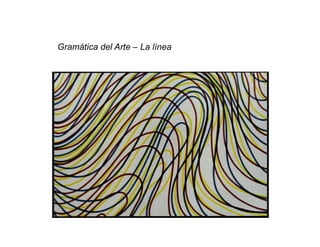 Gramática del Arte – La línea
 