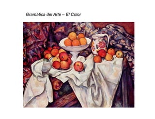 Gramática del Arte – El Color
 