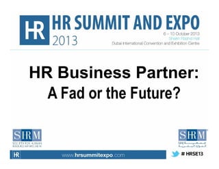 HR Business Partner:
A Fad or the Future?

 