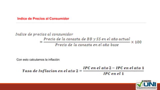 Indice de Precios al Consumidor
Con esto calculamos la inflación: