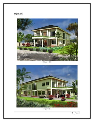 Digital art:
5 | P a g e
Figure 1.0
Figure 1.1
 