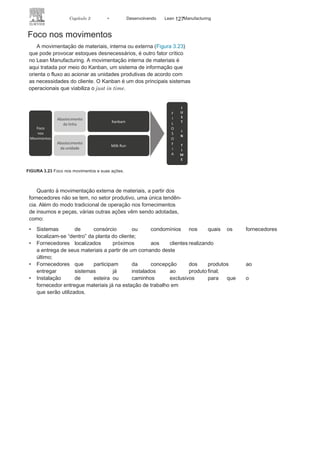 126 LEAN
MANuFAcTuRINg
PILAR DE EDUCAÇÃO & TREINAMENTO
Todos os funcionários participantes do programa TPM receberam o
treinamento básico ministrado pelos coordenadores de pilares, e o
material didático para a realização do treinamento básico foi aprovado
pelo comitê diretivo e disponibilizado para os coordenadores de
pilares. Com isso, verificou-se um
planejamento mais rigoroso, comum cronograma dos treinamentos e instrutores capacitados. Foi ainda
elaborada uma versão do treinamento de TPM para integração de novos
funcionários. Os indicadores relacionados aos funcionários treinados e
horas de treinamento realizadas foram colocados à disposição de todo
o corpo funcional da organização.
RESULTADOS DO PGM COM A IMPLANTAÇÃO DO TPM
Com as análises dos resultados e discussão
dos fatos, verificamos quefoi economicamente viável a implantação do TPM como melhoria
contínua e para gestão de manutenção como mostra o aumento de
MTBF de 279 h para 332 h e a diminuição do MTTR de 5,66 h para
1,99 h, como mostra a Figura c11. Verificou-se ainda um
aumento damanutenção autônoma realizada pelos operadores, um aumento da
manutenção preditiva e a diminuição da manutenção corretiva.
11
Milton Fonseca
Junior
é engenheiro eletricista e possui mestrado pelo Ins-
tituto de Tecnologia (ITEc) do programa de pós-gradução em engenharia
elétrica da uFPA. Atualmente, é engenheiro da Eletrobras Amazonas
Energia.12
MTBF — Mean Time Between Failures, que significa o
período médio entrefalhas e é um valor atribuído a determinado dispositivo ou aparelho para des-
crever a sua
confiabilidade.13
MTTR — Mean Time to Recovery, que significa tempo médio
de recuperaçãoou tempo médio de
reparo.
FIGURA C11 Ganhos coma a TPM na Eletrobras Amazonas
Energia.
 