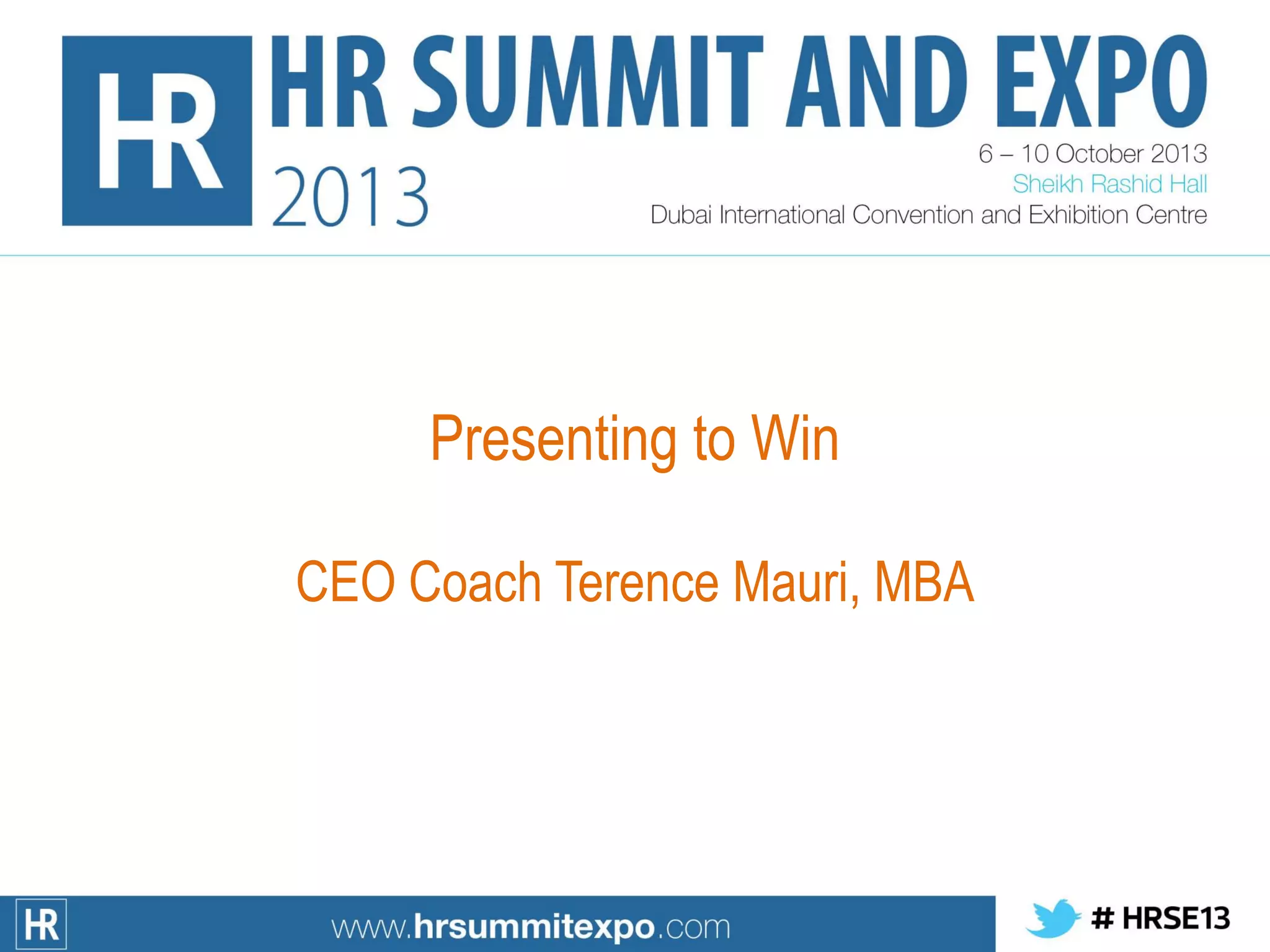 Presenting to Win
CEO Coach Terence Mauri, MBA