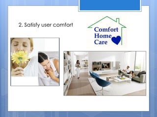 2. Satisfy user comfort
 