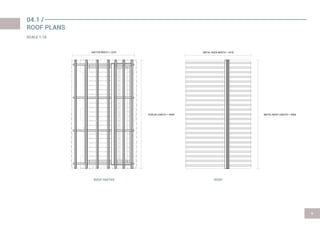 04.1/
ROOFPLANS
SCALE1:16
ROOFRAFTER ROOF
METALROOFLENGTH=4000
RAFTERWIDTH=2237
PURLINLENGTH=4000
METALROOFWIDTH=2418
9
 