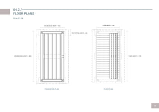 04.2/
FLOORPLANS
SCALE1:16
FOUNDATIONPLAN FLOORPLAN
FLOORLENGTH=3700GROUNDBEAMLENGTH=3800
GROUNDBEAMWIDTH=1800
PADFOOTINGLENGTH=400
FLOORWIDTH=1700
10
 
