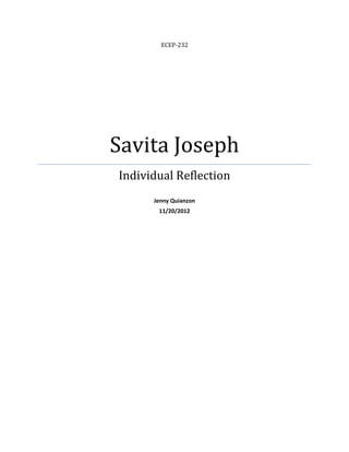 ECEP-232




Savita Joseph
Individual Reflection
      Jenny Quianzon
       11/20/2012
 