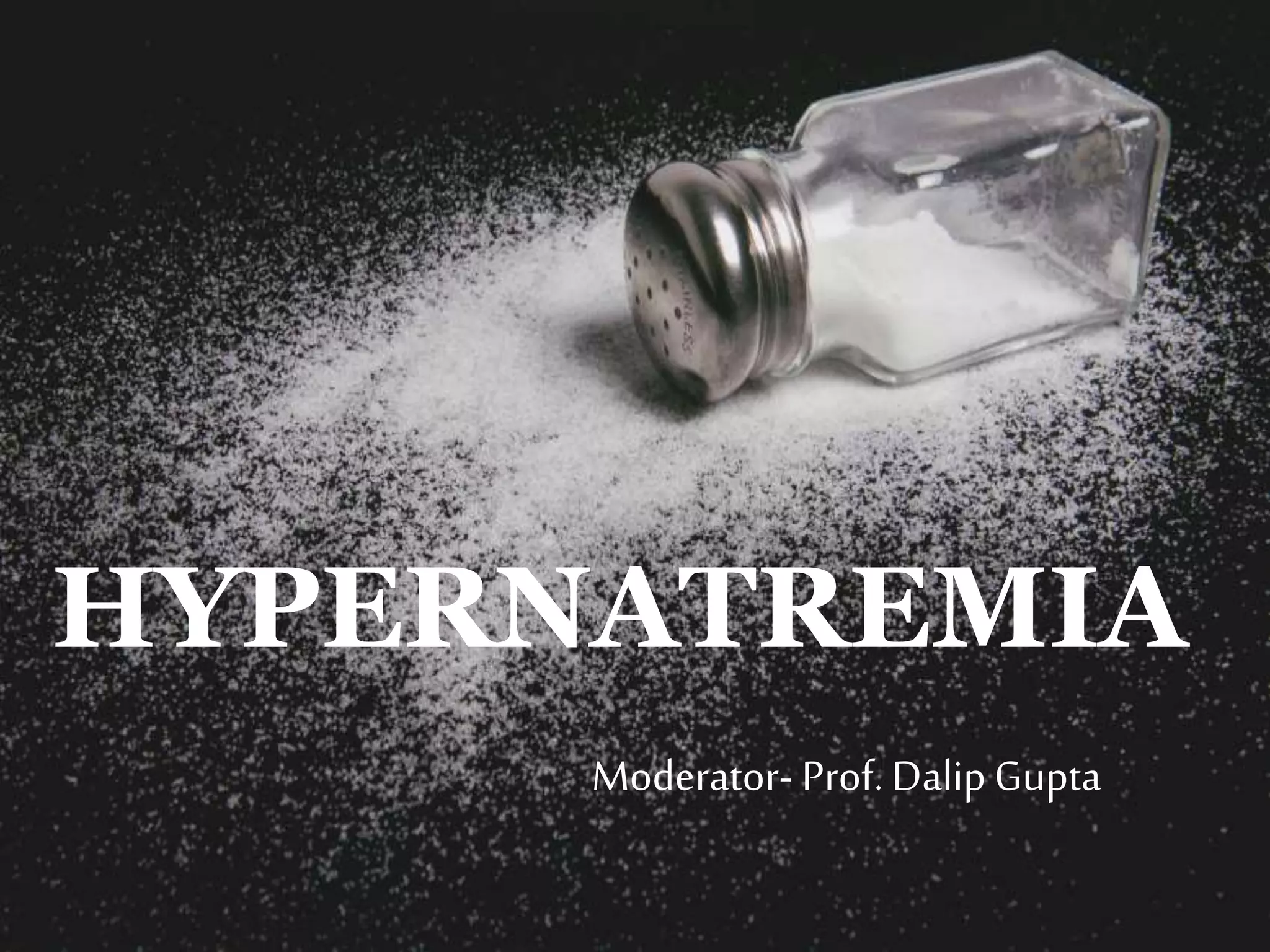HYPERNATREMIA: CAUSES, SYMPTOMS AND TREATMENT | PPT