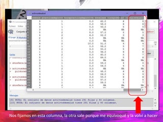 Nos fijamos en esta columna, la otra sale porque me equivoqué y la volví a hacer
 
