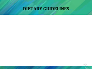 DIETARY GUIDELINES
113
 