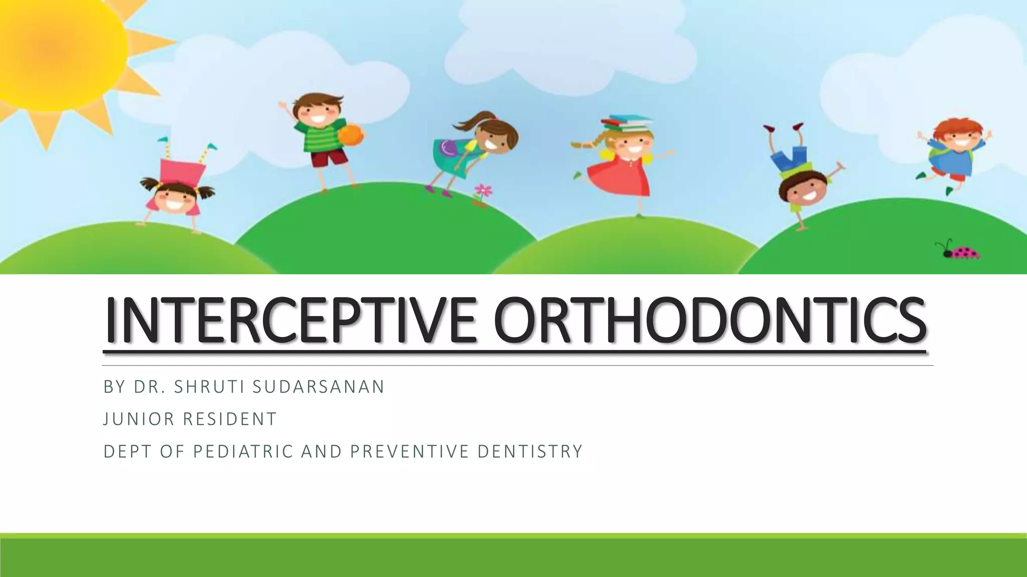 INTERCEPTIVE ORTHODONTICS PPT