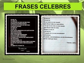 FRASES CELEBRES
Mg. Fanny Wong Miñán 26
 