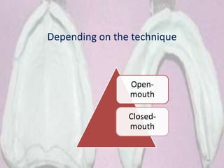 6666
Depending on the technique
Open-
mouth
Closed-
mouth
 