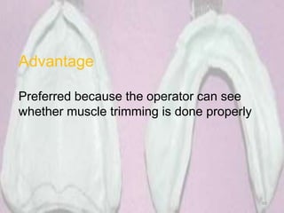 Advantage
Preferred because the operator can see
whether muscle trimming is done properly
69
 