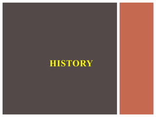 HISTORY
 