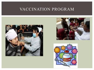 VACCINATION PROGRAM
 