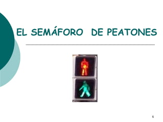 EL SEMÁFORO DE PEATONES