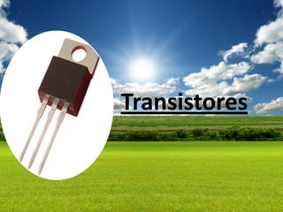 Transistores
 