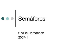 Semáforos Cecilia Hernández 2007-1 