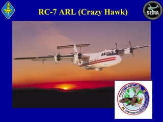 RC-7 ARL (Crazy Hawk)

 