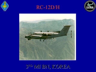 RC-12D/H

3RD MI BN, KOREA

 