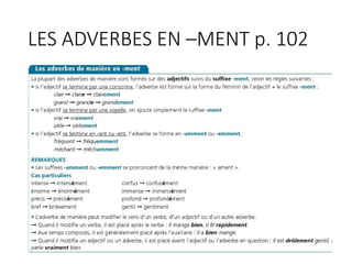 LES ADVERBES EN –MENT p. 102
 