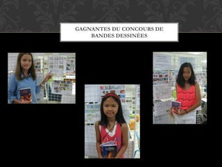 GAGNANTES DU CONCOURS DE
BANDES DESSINÉES
 