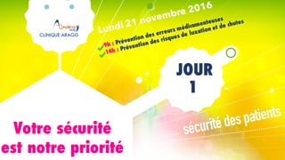 JOUR
1
Votre sécurité
est notre priorité
 