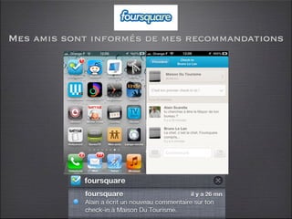 Mes amis sont informés de mes recommandations
 
