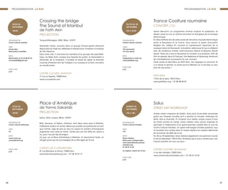 ORGANISATEUR
Centre culturel anatolie
TARIF
Entrée libre
Réservation conseillée
INFOS
Réservation au 01 42 80 04 74
cca.anatolie@gmail.com
PHOTO #04
p.23
JEUDI 28
SEPTEMBRE
18h30
PROGRAMMATION LA RUE
20 21
PROGRAMMATION LA RUE
Trance Coolture roumaine
CONCERT / DJ
Venez découvrir un programme musical original et audacieux, et
danser toute la nuit au rythme lancinant et énergique de la musique
électronique.
En tête d’affiche lors de cette soirée de rencontre musicale électronique
entre la Roumanie et la France, nous aurons le plaisir d’accueillir
Bogdan Vix, célèbre DJ roumain et représentant important de la
musique trance en Roumanie. Suncatcher, talentueux DJ qui a collaboré
avec de nombreux artistes internationaux (Above & Beyond, Daniel
Kandi, Tiesto etc.) sera le deuxième DJ roumain à se produire. Afin de
finir en beauté, deux DJ français, Tom Neptunes et Sylvermay, tenteront
de contrebalancer la puissance du son roumain.
Cette soirée se déroulera au Petit Bain, lieu atypique et convivial. Et
si le temps le permet, la soirée pourra débuter sur la terrasse un peu
plus tôt que prévu !
PETIT BAIN
7 Port de la Gare, 75013 Paris
www.petitbain.org | 01 80 48 49 81
ORGANISATEUR
Institut culturel roumain
TARIFS
10€ (prévente)
15€ (sur place)
INFOS
Programme et vente sur
www.petitbain.org
PHOTO #02
p.23
Place d’Amérique
de Yannis Sakaridis
PROJECTION
Grèce, 2016, couleur, 86mn, VOSTF
Billy, tatoueur, et Nakos, chômeur, sont deux vieux amis à Athènes.
Célibataire endurci et raciste, Nakos qui se plaît à se positionner en tant
que victime, rage de plus en plus en voyant le nombre d’immigrants
augmenter sans cesse en Grèce. Tandis que son ami Billy est, quant à
lui, pour l’accueil des étrangers.
Un jour, sur la Place d’Amérique à Athènes, ils rencontrent Tarek, un
réfugié syrien qui est accompagné de sa fille âgée de 10 ans.
CINÉMA LES 3 LUXEMBOURG
67 rue Monsieur le Prince, 75006 Paris
www.lestroisluxembourg.com | 01 46 33 97 77
ORGANISATEUR
Centre culturel hellénique
TARIF
6€
INFOS
www.cchel.org
contact@cchel.org
PHOTO #08
p.23
JEUDI 28
SEPTEMBRE
19h30
DU 29 AU 30
SEPTEMBRE
23h à 5h30
Solus
STREET-ART WORKSHOP
Artiste urbain originaire de Dublin, Solus jouit d’une belle renommée
grâce aux fresques murales qu’il a peintes en Europe, Amérique du
Nord, Asie et Australie. À l’occasion d’un atelier unique ouvert à tous
les street artistes en herbe, venez réaliser votre œuvre originale et
participer à l’élaboration d’un grand panneau installé dans la cour du
Centre Culturel Irlandais. Un après-midi baigné d’ondes positives, sous
la houlette d’un artiste dont le travail explore les moyens détournés
de surmonter les défis de la vie.
Du 26 au 29 septembre, Solus réalisera également une peinture murale
6 cité du Wauxhall, 75010 Paris. N’hésitez pas à vous y rendre pour voir
l’œuvre prendre vie sous vos yeux !
CENTRE CULTUREL IRLANDAIS
5 rue des Irlandais, 75005 Paris
www.centreculturelirlandais.com | 01 58 52 10 30
ORGANISATEUR
Centre Culturel Irlandais
TARIF
15€
INFOS
Places limitées
Réservation indispensable :
reservations@centreculturel
irlandais.com
01 58 52 10 30
En anglais, à partir de 10 ans
PHOTO #06
p.23
SAMEDI 30
SEPTEMBRE
14h à 18h
Crossing the bridge
The Sound of Istanbul
de Fatih Akin
PROJECTION
Turquie/Allemagne, 2005, 90mn, VOSTF
Alexander Hacke, musicien dans un groupe d’avant-garde allemand
depuis plus de vingt-ans, débarque à Istanbul pour composer la musique
du film Head-on.
Dans cette ville, il rencontre les membres d’un groupe néo-psychédé-
lique, les Baba Zula. Lorsque leur bassiste les quitte, ils demandent à
Alexander de la remplacer. Il accepte et essaie de capter la diversité
musicale d’Istanbul afin de l’intégrer à sa musique et la faire connaître
au monde entier.
CENTRE CULTUREL ANATOLIE
77 rue La Fayette, 75009 Paris
www.cca-anatolie.com
 