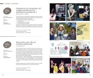 36
ÉVÉNEMENTS PARTENAIRES
37
02 | LEMBE LOKK ET ELISE BERTHELIER01 | OPÉRATION ROMÉO
04 | ANDRUS KIVIRÄHK
05 | POSTER FOR KATE AND WILLIAM’S VISIT (détail) 06 | CERVANTITOS
07 | LA PRINCESSE AU PETIT POIS 08 | KIDILANGUES
03 | NON È UN PAESE PER GIOVANI
©DR
©DR©DR©DR
©DR©DR©DR
©DR
Présidence du Conseil de l’UE :
quelles priorités pour la
présidence estonienne ?
RENCONTRE / DÉBAT
L’Estonie assure pour la première fois la présidence tournante du Conseil
de l’Union européenne entre juillet et décembre 2017. Ses priorités se
développent autour de quatre thématiques :
✔ une Europe économique ouverte et innovante
✔ une Europe sûre
✔ une Europe digitale et numérisée
✔ une Europe inclusive et durable
La maison de l’Europe de Paris reçoit pour l’occasion Son Excellence
Monsieur Alar Streimann, Ambassadeur de l’Estonie en France, pour
présenter le programme de la présidence estonienne au Conseil de l’UE.
MAISON DE L’EUROPE DE PARIS
29 avenue de Villiers, 75017
www.paris-europe.eu | 01 44 61 85 85
ORGANISATEUR
Maison de l’Europe à Paris
TARIF
Entrée libre
INFOS
Inscription sur
www.paris-europe.eu
LUNDI 18
SEPTEMBRE
18h30
Rencontre avec Ulli Lust
et Zeina Abirached
CONFÉRENCE
Dans le cadre de la saison « Francfort en français » qui trouvera son
apogée pendant la Foire du livre de Francfort 2017, dont la France
est l’invitée d’honneur. Ulli Lust, illustratrice et éditrice, est l’auteure
autrichienne d’un album autobiographique « Trop n’est pas assez »,
(Prix Révélation Angoulême 2012 et le Prix Artémisia 2011). En 2014,
Ulli Lust a reçu le prestigieux Prix Max und Moritz de la meilleure artiste
de bande dessinée de langue allemande.
Née à Beyrouth en 1981, Zeina Abirached, a fait des études de gra-
phisme au Liban, puis à Paris aux Arts Décoratifs. Son roman graphique
« Mourir Partir Revenir, Le jeu des hirondelles » connaît un très large
succès public et critique (sélection Angoulême 2008, 15000 exemplaires
vendus).
Evénement organisé avec le soutien du Goethe-Institut et de la DRAC
Île de France. En partenariat avec Les Amis du Roi des Aulnes.
MAISON DE L’EUROPE DE PARIS
29 avenue de Villiers, 75017
www.paris-europe.eu | 01 44 61 85 85
ORGANISATEUR
Maison de l’Europe à Paris
TARIF
Entrée libre
INFOS
Inscription sur
www.paris-europe.eu
JEUDI 21
SEPTEMBRE
18h30
 