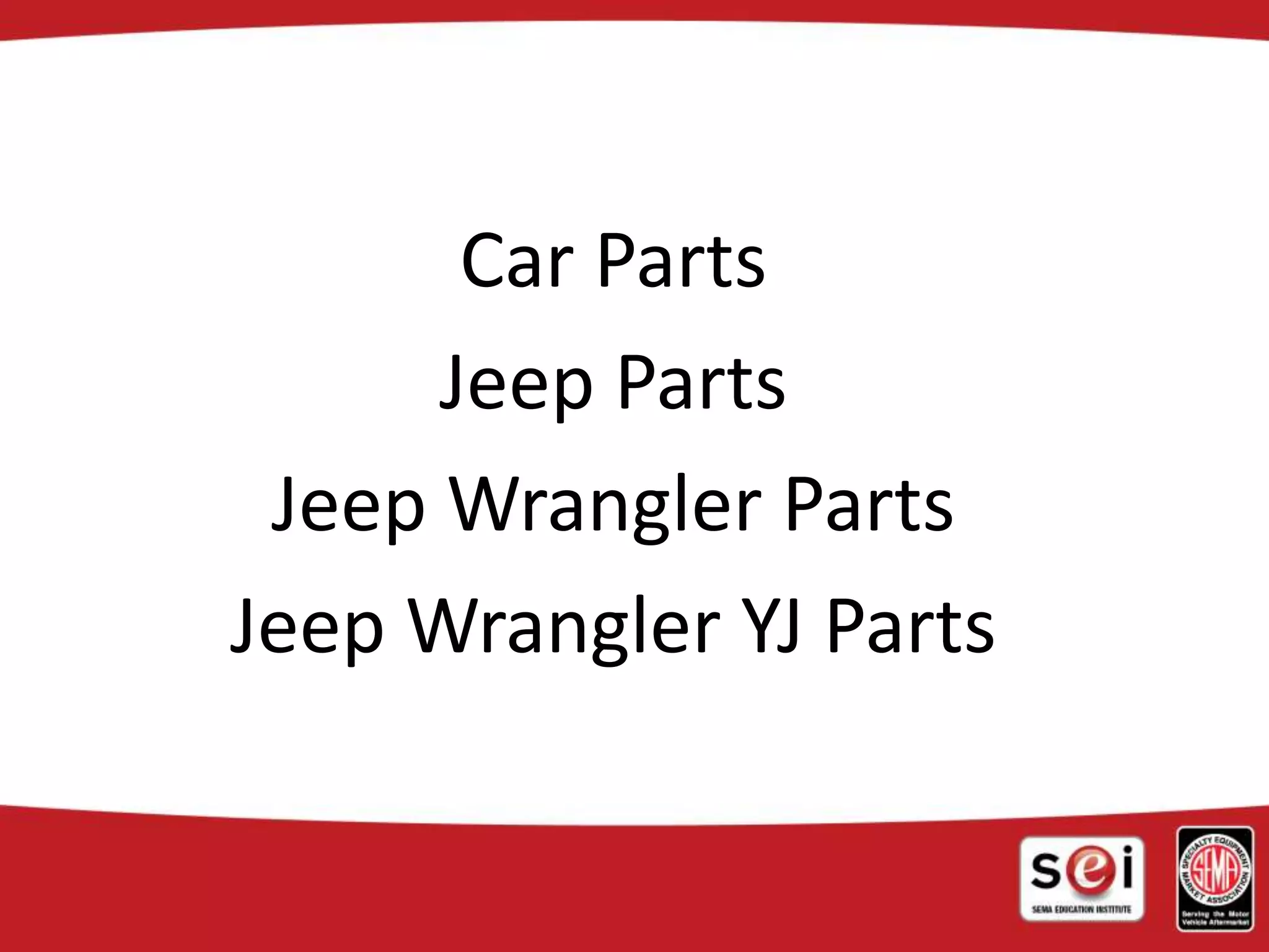 Car Parts
Jeep Parts
Jeep Wrangler Parts
Jeep Wrangler YJ Parts