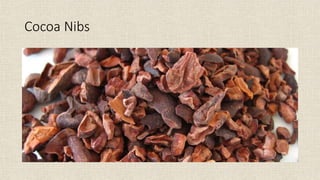 Cocoa Nibs
 
