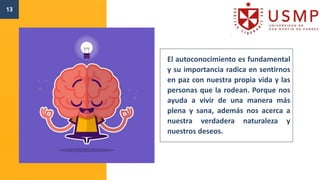 13
El autoconocimiento es fundamental
y su importancia radica en sentirnos
en paz con nuestra propia vida y las
personas que la rodean. Porque nos
ayuda a vivir de una manera más
plena y sana, además nos acerca a
nuestra verdadera naturaleza y
nuestros deseos.
 