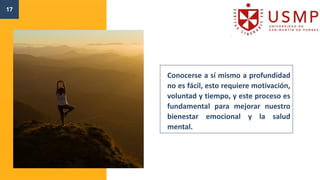 17
Conocerse a sí mismo a profundidad
no es fácil, esto requiere motivación,
voluntad y tiempo, y este proceso es
fundamental para mejorar nuestro
bienestar emocional y la salud
mental.
 