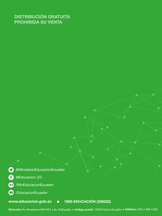PLAN EDUCATIVO COVID-19
PROHIBIDASUREPRODUCCIÓN
13
Dirección: Av. Amazonas N34-451 y Av. Atahualpa Código postal: 170507/Quito-Ecuador Teléfono: 593-2-396-1300
 