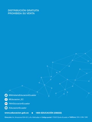 SEMANA 7PROHIBIDASUREPRODUCCIÓN
14
10.º EGB
Dirección: Av. Amazonas N34-451 y Av. Atahualpa Código postal: 170507/Quito-Ecuador Teléfono: 593-2-396-1300
 