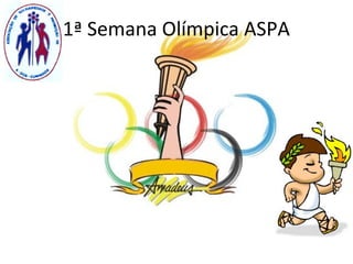 1ª Semana Olímpica ASPA
 