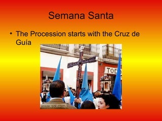 Semana Santa The Procession starts with the Cruz de Guía 