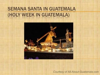 Semana Santa in Guatemala(Holy Week in Guatemala) 