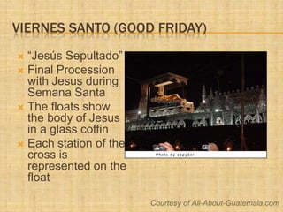 Viernes Santo (Good Friday)<br />“Jesús Sepultado”<br />Final Procession with Jesus during Semana Santa<br />The floats sh...