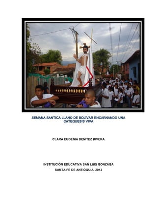 CLARA EUGENIA BENITEZ RIVERA
INSTITUCIÓN EDUCATIVA SAN LUIS GONZAGA
SANTA FE DE ANTIOQUIA, 2013
 