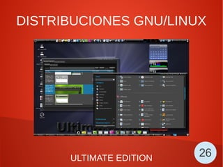 DISTRIBUCIONES GNU/LINUX
ULTIMATE EDITION 26
 