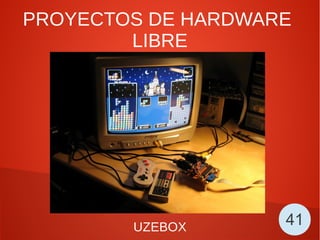 PROYECTOS DE HARDWARE
LIBRE
UZEBOX 41
 