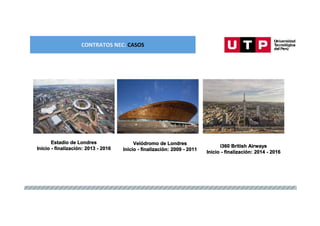 CONTRATOS NEC: CASOS
Estadio de Londres
Inicio - finalización: 2013 - 2016
Velódromo de Londres
Inicio - finalización: 2009 - 2011
i360 British Airways
Inicio - finalización: 2014 - 2016
 