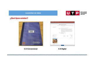 CUADERNO DE OBRA
¿Qué tipos existen?
C.O Convencional C.O Digital
 