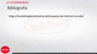 Bibliografía
https://marketing4ecommerce.net/usuarios-de-internet-mundo/
 