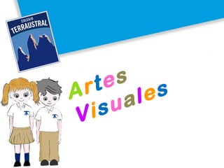 Artes
Visuales
 