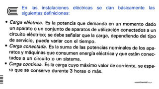 En las instalaciones eléctricas se dan básicamente las
siguientes definiciones:
 